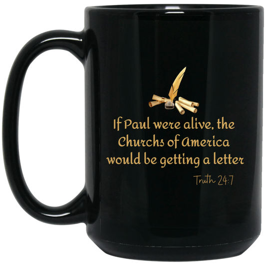Coffee Mug 15 oz. | If Paul Were Alive